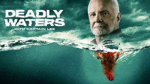 Deadly Waters with Captain Lee kép