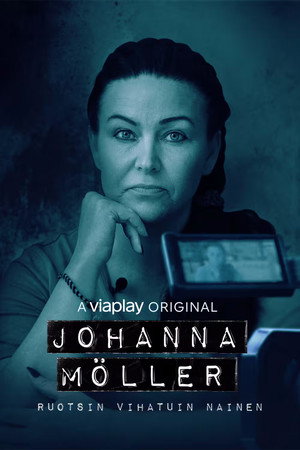 Johanna Möller - Sveriges mest hatade kvinna poszter