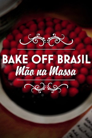 Bake Off Brasil: Mão na Massa poszter