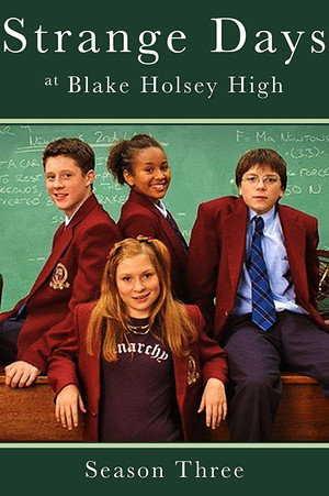 Strange Days at Blake Holsey High 3. évad (2004-09-04) poszter
