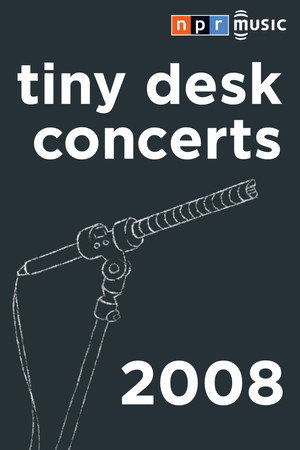 NPR Tiny Desk Concerts 1. évad (2008-04-22) poszter