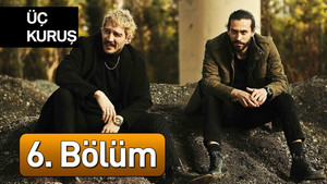 Üç Kuruş 1. évad Ep.6 6. epizód