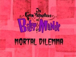 Billy és Mandy kalandjai a kaszással 1. évad Ep.5 Haláli dilemma