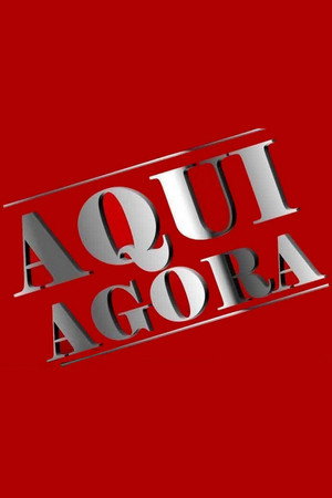 Aqui Agora poszter