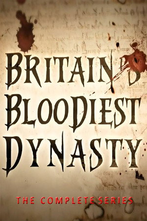 Britain's Bloodiest Dynasty 1. évad (2014-11-27) poszter