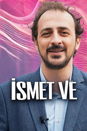 İsmet Ve 3. évad (2024-12-31) poszter