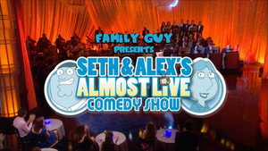 Family Guy Speciális epizódok Ep.17 A Family Guy bemutatja: Seth és Alex majdnem élő Komédiaműsora