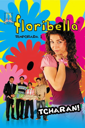 Floribella 1. évad (2006-03-28) poszter