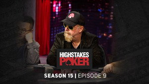 High Stakes Poker 15. évad Ep.9 9. epizód