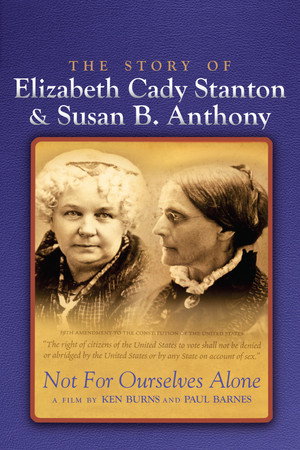 Not for Ourselves Alone: The Story of Elizabeth Cady Stanton & Susan B. Anthony poszter