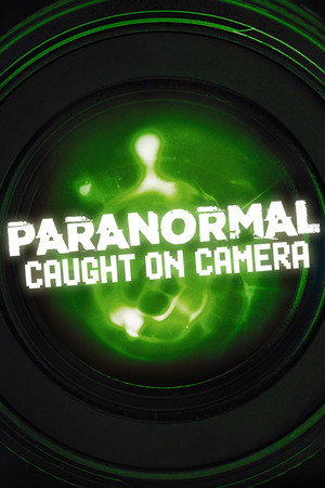 Paranormal Caught on Camera 1. évad (2019-02-13) poszter