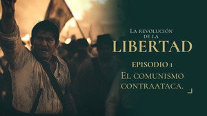 La Revolución de la Libertad 1. évad Ep.1 1. epizód