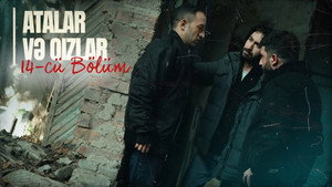 Atalar və Qızlar 1. évad Ep.14 14. epizód