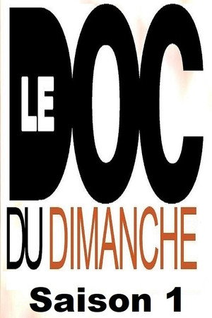 Le Doc du dimanche 1. évad (2008-02-17) poszter