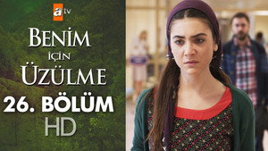 Benim İçin Üzülme 1. évad Ep.26 26. epizód