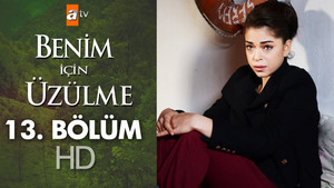 Benim İçin Üzülme 1. évad Ep.13 13. epizód