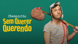 Chespirito: Akarva akaratlanul kép