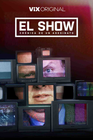 El show: crónica de un asesinato poszter