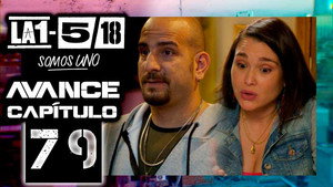 La 1-5/18 Somos uno 1. évad Ep.79 79. epizód