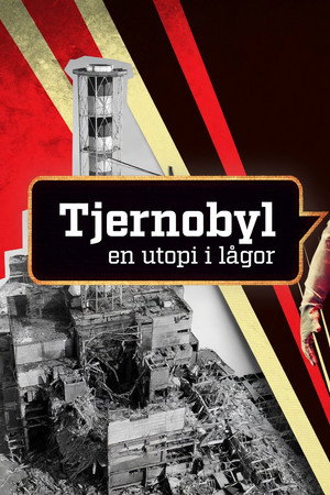 Csernobil – Egy utópia lángokban poszter