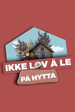 Ikke lov å le på hytta poszter
