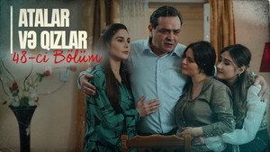 Atalar və Qızlar 1. évad Ep.48 48. epizód