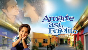 Amarte así, Frijolito kép