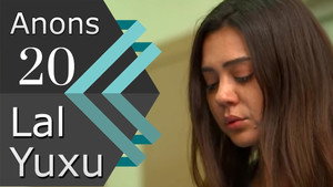 Lal yuxu 1. évad Ep.20 20. epizód