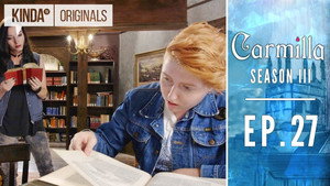 Carmilla 4. évad Ep.27 27. epizód