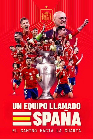 Un equipo llamado España. El camino hacia la cuarta poszter