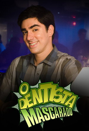 O Dentista Mascarado poszter