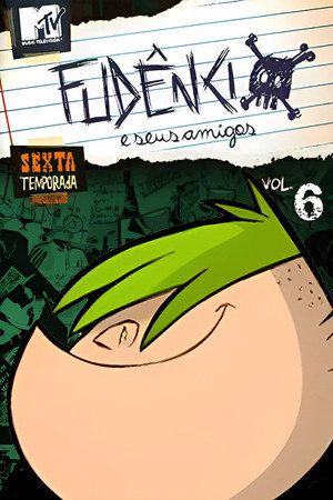 Fudêncio e Seus Amigos 6. évad (2011-06-02) poszter
