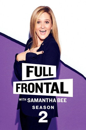 Full Frontal with Samantha Bee 2. évad (2017-02-15) poszter