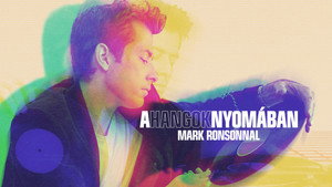 A hangok nyomában Mark Ronsonnal kép