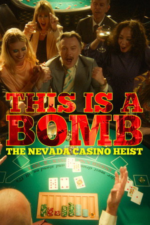 This Is a Bomb: The Nevada Casino Heist poszter