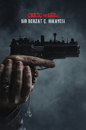 Çekiç ve Gül: Bir Behzat Ç. Hikayesi poszter