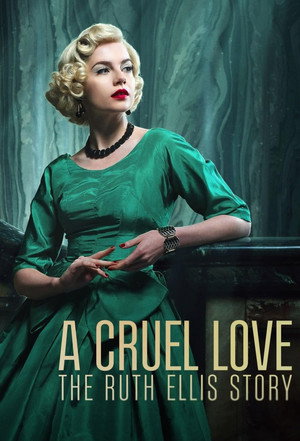 A Cruel Love: The Ruth Ellis Story poszter