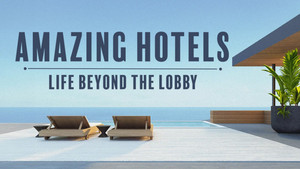 Amazing Hotels: Life Beyond the Lobby kép