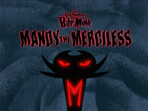 Billy és Mandy kalandjai a kaszással 2. évad Ep.7 Mandy, a rettentő