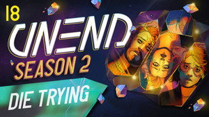 UNEND 2. évad Ep.18 18. epizód