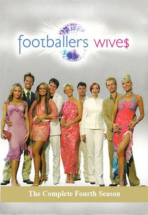 Footballers' Wives 4. évad (2005-03-31) poszter
