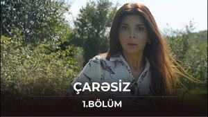Çarəsiz 1. évad Ep.1 1. epizód