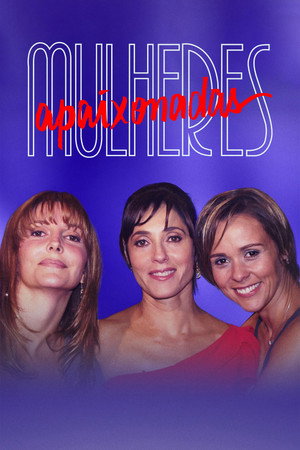 Mulheres Apaixonadas poszter