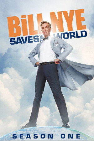 Bill Nye Saves the World 1. évad (2017-04-21) poszter
