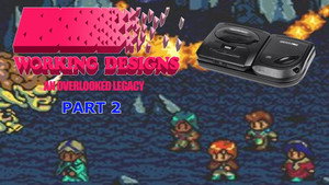 Working Designs: An Overlooked Legacy 1. évad Ep.2 2. epizód