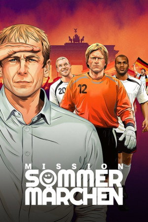 Mission Sommermärchen - Deutschlands Weg zur WM 2006 poszter