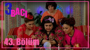 3 bacı 1. évad Ep.43 43. epizód