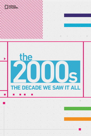 The 2000's: The Decade We Saw It All poszter