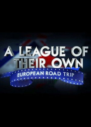 A League Of Their Own: European Road Trip 1. évad (2019-01-10) poszter