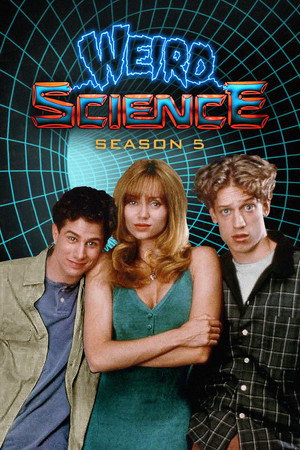 Weird Science 5. évad (1997-01-05) poszter